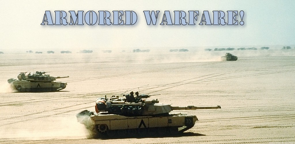 Armored Warfare!