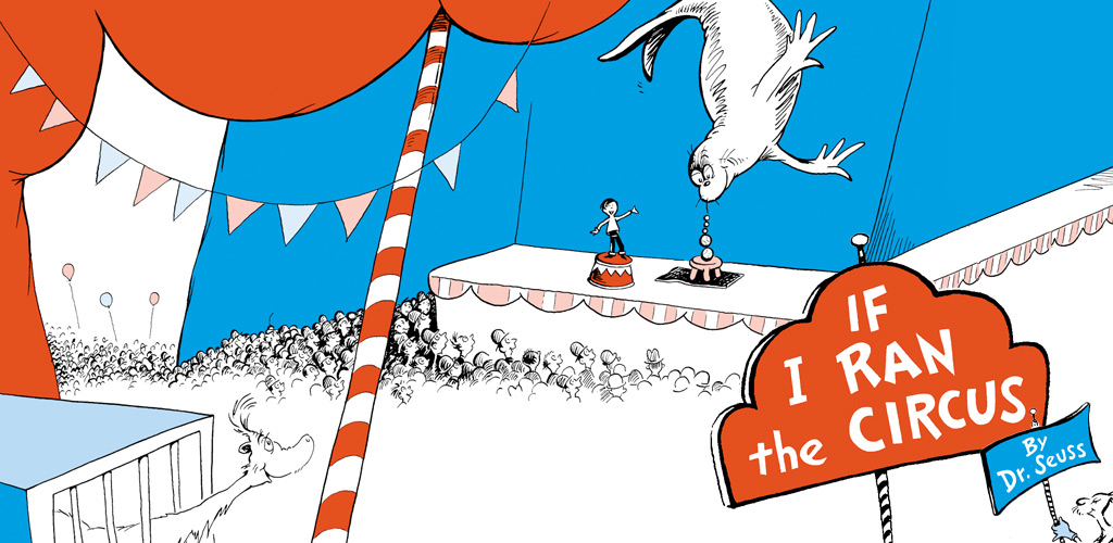 If I Ran the Circus - Dr. Seuss