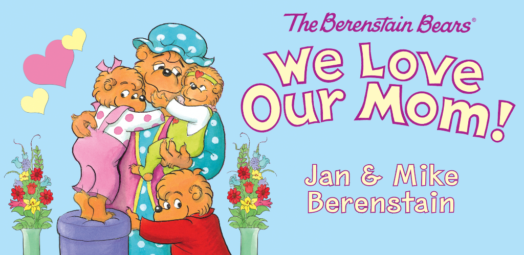 The Berenstain Bears: We Love Our Mom!