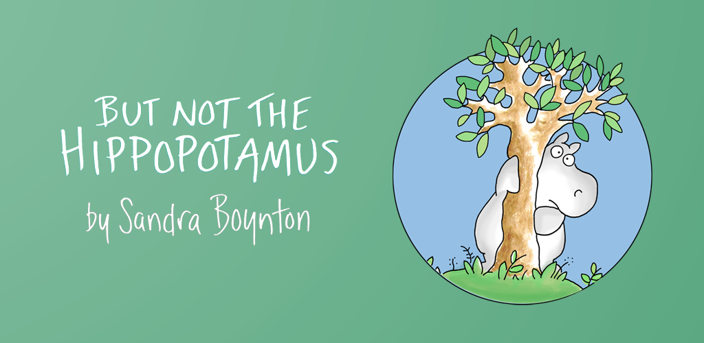 But Not the Hippopotamus - Sandra Boynton Interactive Story